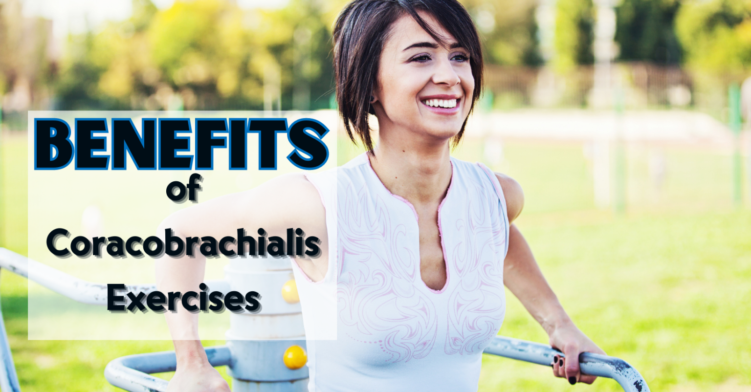 Coracobrachialis Exercises Strengthen And Tone Your Upper Arm Muscles