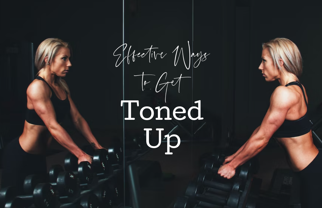 3 Effective Toning Up Ideas