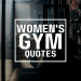 Women Gym Quotes That Are Powerful And Motivational My Fitness Routines